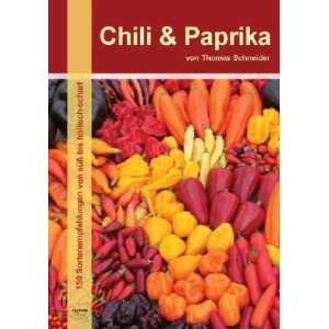 Chili & Paprika: 150 Sortenempfehlungen von süß bis höllisch-scharf